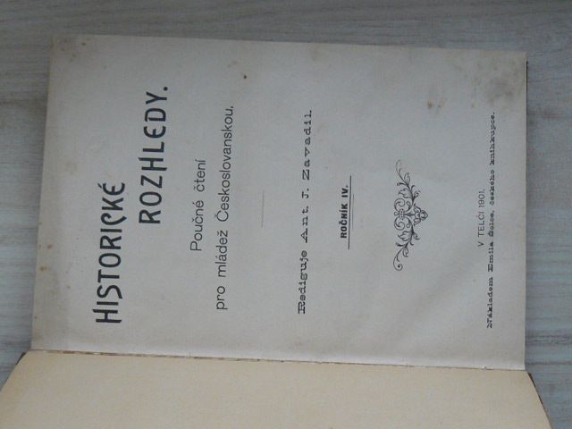 Historické rozhledy. Poučné čtení pro mládež Českoslovanskou. red.Zavadil, Telč 1901, Ročník IV.