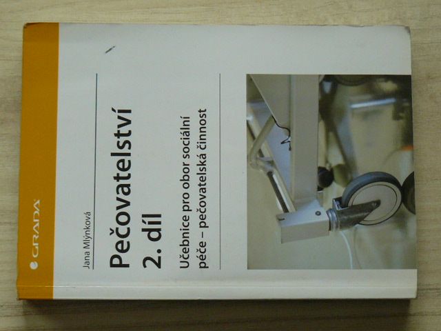 Mlýnková - Pečovatelství 2. díl - učebnice pro obor sociální péče - pečovatelská činnost (2010)