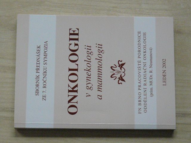 Sborník přednášek ze 7. ročníku sympozia - Onkologie v gynekologii a mammologii - leden 2002