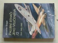 Šnajdr - Palubní stíhači jejího veličenstva 1-2 - FAA 1939-1943 (1996-97) 2 knihy
