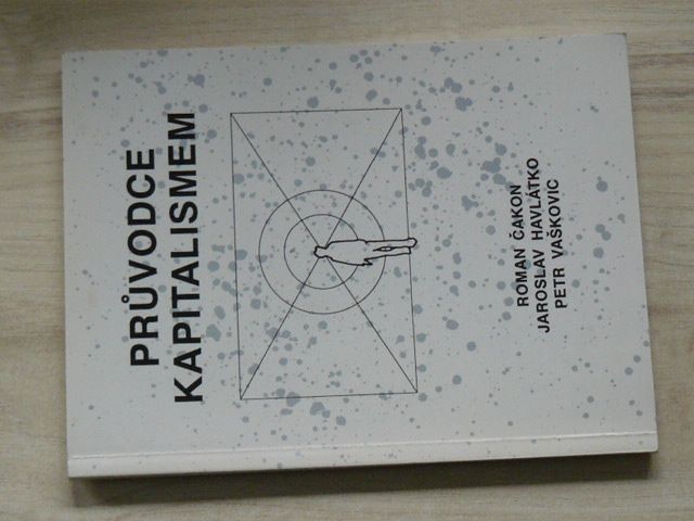 Čakon, Havlátko, Vaškovic - Průvodce kapitalismem (1993)