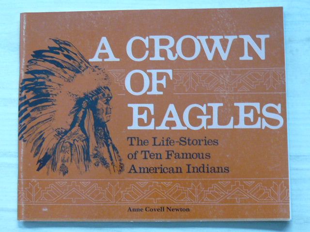 Newton - A Crown of Eagles - The Life-Stories of Ten Famous American Indians (1988)