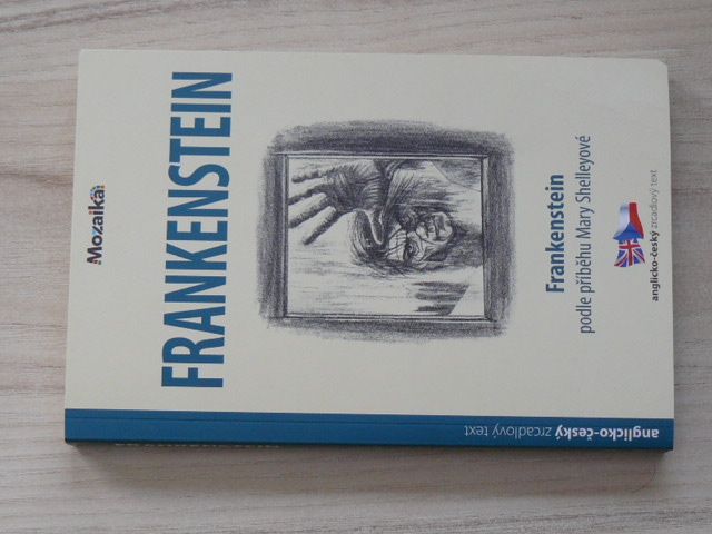 Frankenstein - podle románu Mary Shellyové, anglicko-český zrcadlový text (2007)
