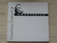 Graziano Cuberli - Maesoterica (Katalog, česky, italsky, anglicky)