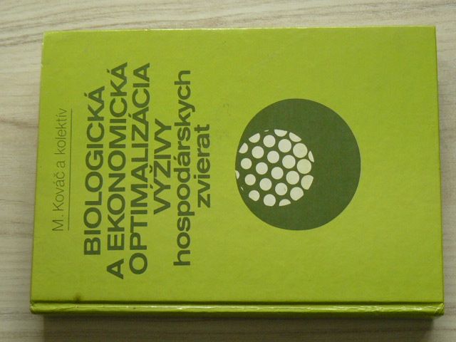 Kováč a kol. - Biologická a ekonomická optimalizácia výživy hospodárskych zvierat (1987) slovensky