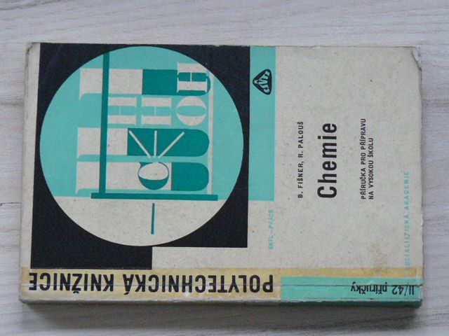 Fišner, Palouš - Chemie - Příručka pro přípravu na vysokou školu (1967)