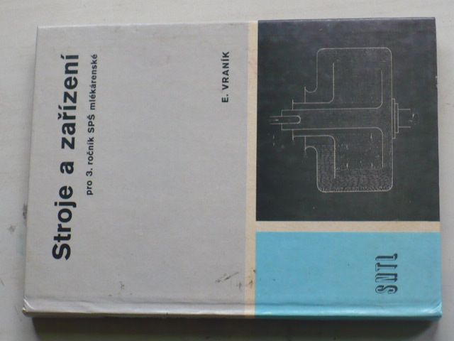 Vraník - Stroje a zařízení pro 3. ročník SPŠ mlékárenské (1981)