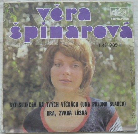 Věra Špinarová - Být sluncem na tvých víčkách *Una Paloma blanca*, Hra, zvaná láska (1975)