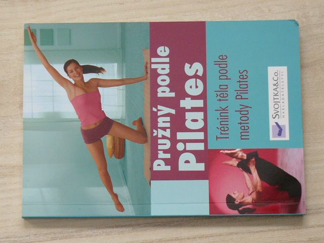 Pružný podle Pilates - Trénink těla podle metody Pilates (2008)