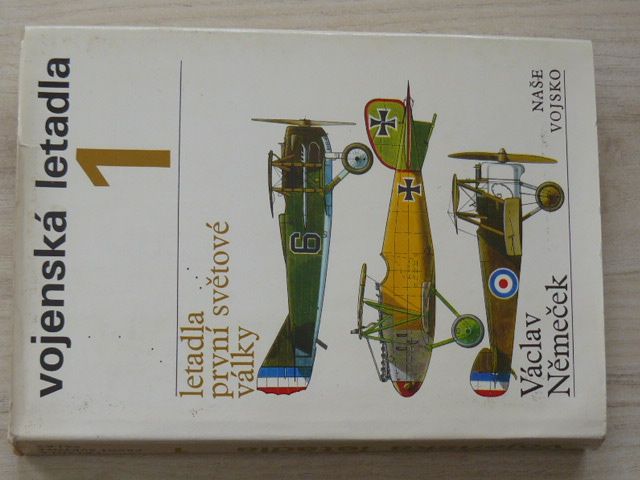 Němeček - Vojenská letadla 1 - letadla 1. světové války (1977)