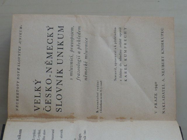 Velký česko-německý slovník Unikum s mluvnicí, pravopisem, frazeologií a přehledem něm. mluv.(1940)