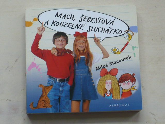 Macourek - Mach, Šebestová a kouzelné sluchátko (2002) il. A. Born