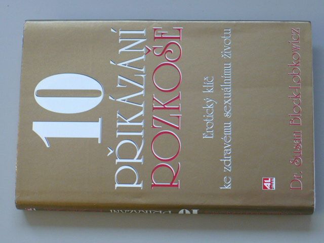 Block-Lobkowicz - 10 přikázání rozkoše - Erotický klíč ke zdravému sexuálnímu životu (1996)