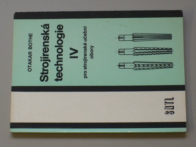 Bothe - Strojírenská technologie pro strojírenské učební obory IV. (1989)