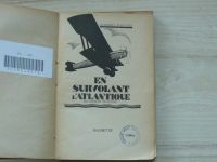 Sevestre - En survolant l´Atlantique (Hachette Paris 1927) Létání nad Atlantikem