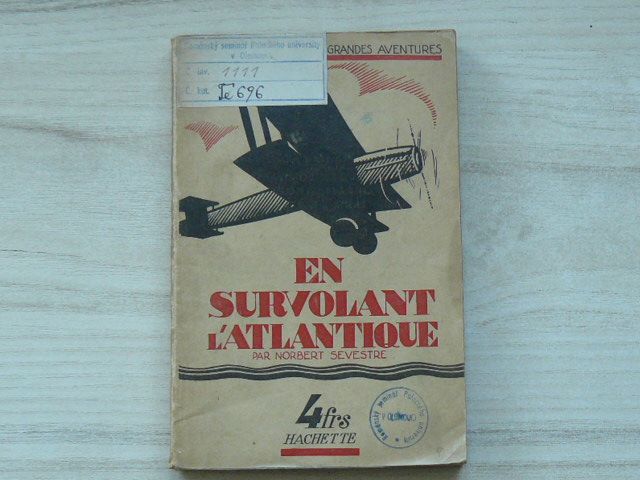 Sevestre - En survolant l´Atlantique (Hachette Paris 1927) Létání nad Atlantikem