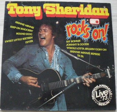 Tony Sheridan – Rocks On! - Live '73 Deutschlandhalle, Berlin (1974)