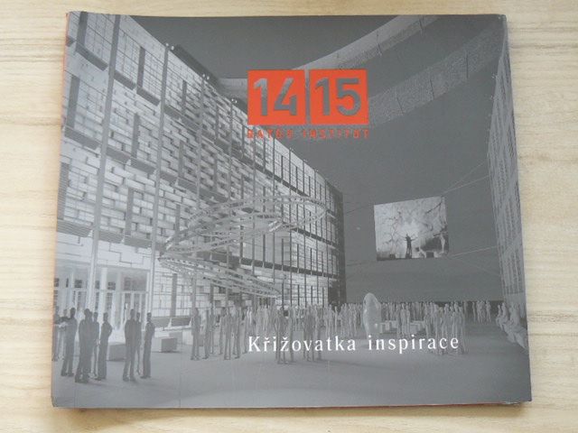 14-15 Baťův institut - Křižovatka inspirace (2012)