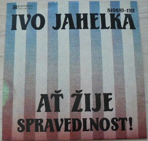 Ivo Jahelka – Ať žije spravedlnost! (1989)