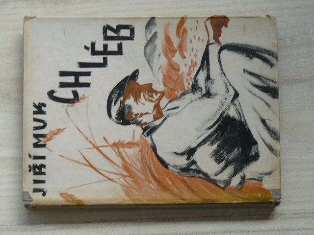 Jiří Muk - Chléb (1945) Román z horské vesnice