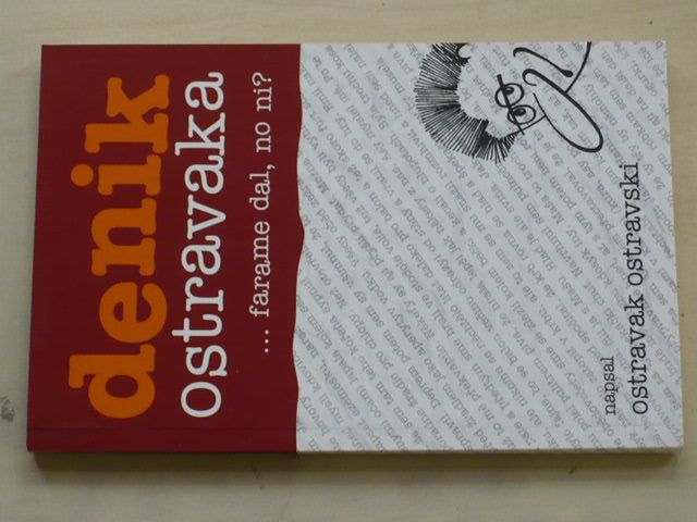 Ostravak Ostravski - Denik Ostravaka...farame dal, no ni! (2005)