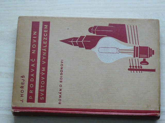 Hořejš - Prodavač novin světovým vynálezcem (Hokr 1939) Román o Edisonovi