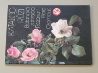 Katalog růží - Botanická zahrada, Rozárium, Flora Olomouc (1988)