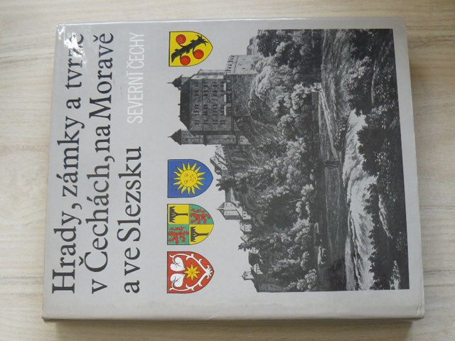 Hrady, zámky a tvrze v Čechách, na Moravě a ve Slezsku - Severní Čechy díl III. (1984)