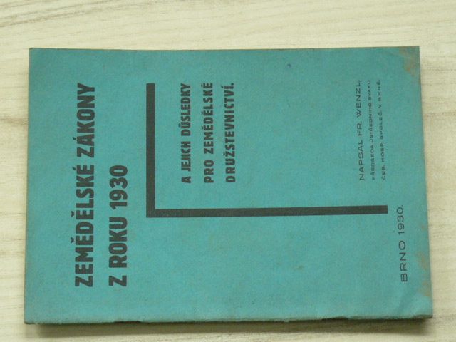 Wenzl - Zemědělské zákony z roku 1930 a jejich důsledky pro zemědělské družstevnictví (1930)