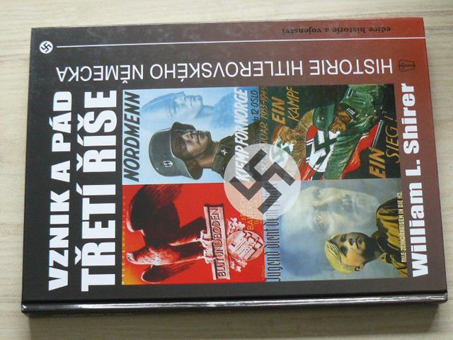 Shirer - Vznik a pád Třetí říše - Historie hitlerovského Německa (2006)