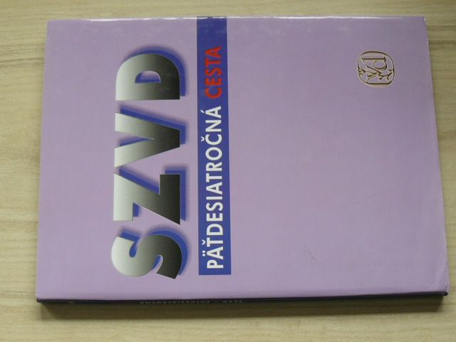 Slovenský Zväz výrobných družstiev - Päťdesiatročná cesta (2003)