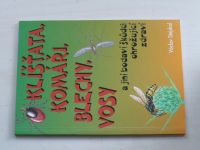 Stejskal - Klíšťata, komáři, blechy , vosy a jiní bodaví škůdci ohrožující zdraví (1995)