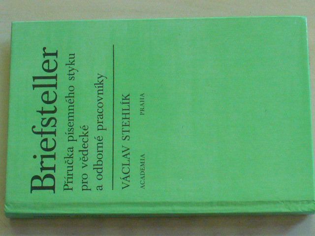 Stehlík - Briefsteller - Příručka písemného styku pro vědecké a odborné pracovníky (1981)