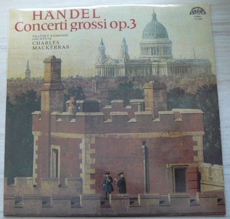 Händel - Prague Chamber Orchestra • Ch. Mackerras – Concerti Grossi, Op.3 (1982)