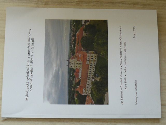 Mykologické vyšetření knih a prostředí knihovny benediktinského kláštera v Rajhradě (2015)