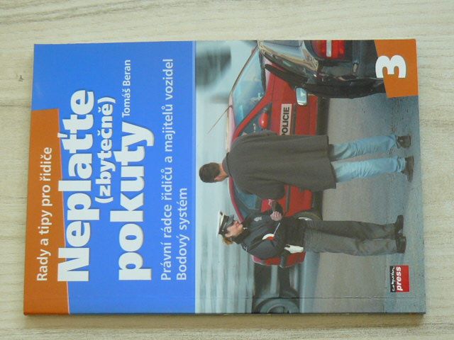 Beran - Neplaťte zbytečně pokuty - Právní rádce řidičů a majitelů vozidel, bodový systém (2007)