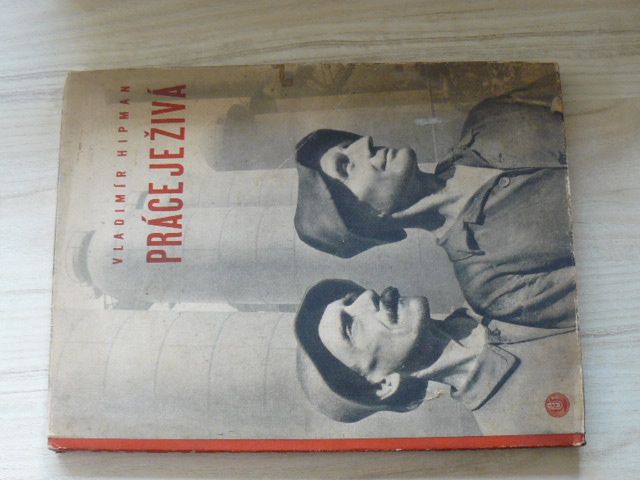 Vladimír Hipman - Práce je živá (1945)