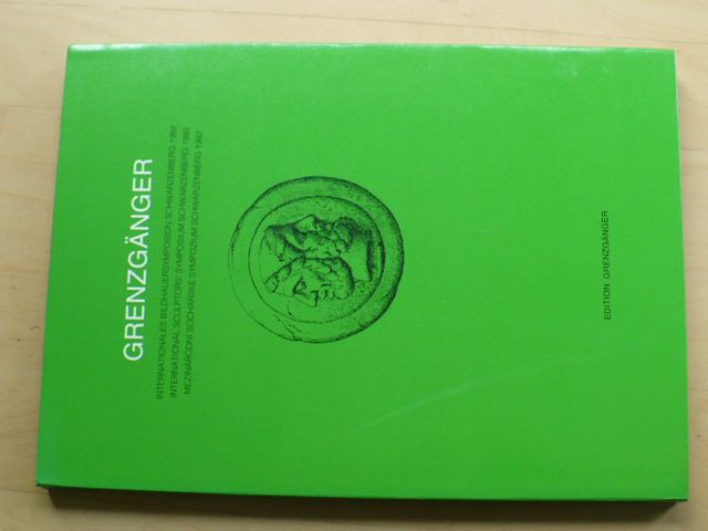 Grenzgänger - Mezinárodní sochařské sympozium Schwarzenberg 1992
