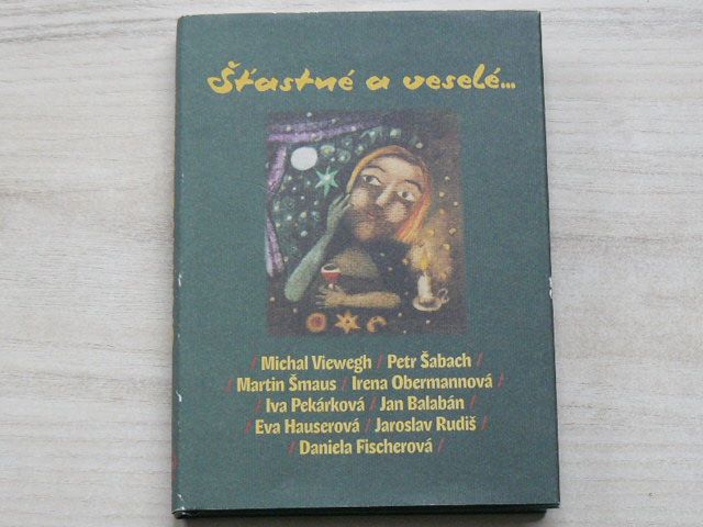Štastné a veselé - Edice Česká povídka (2006) Wievegh, Šabach, Šmaus, Obermanová, Pekárková...