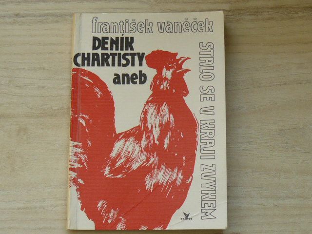 František Vaněček - Deník chartisty aneb Stalo se v kraji zvykem (1990)