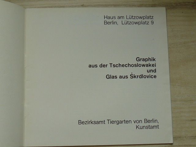 Graphik aus der Tcheschoslowakei und Glas aus Škrdlovice (Kunstamt Tiergarten, Berlin)