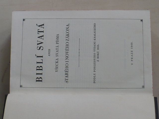 Biblí svatá - Aneb všecka svatá písma Starého i Nového Zákona (1949)