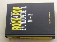 Wich - Rock & Pop encyklopedie I. - II. (1999) I. (A-L], II. (M-Z] 2 knihy