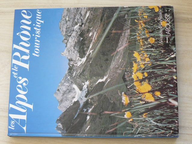 Les Alpes et le Rhone touristique (1977) Rhonské Alpy - pro turisty