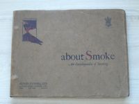 About smoke : an encyclopaedia of smoking. - Alfred Dunhill, LTD, London