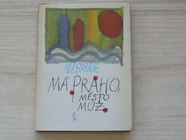Jaroslav Bednář - Má Praho, město múz (1966)