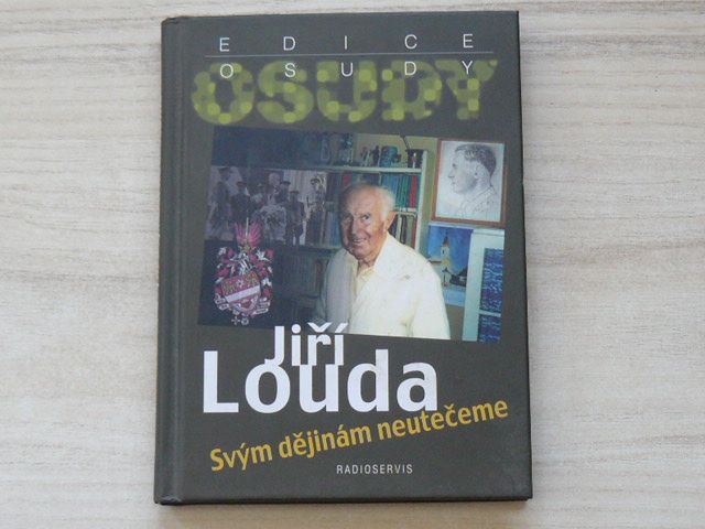 Jiří Louda - Svým dějinám neutečeme (2010)