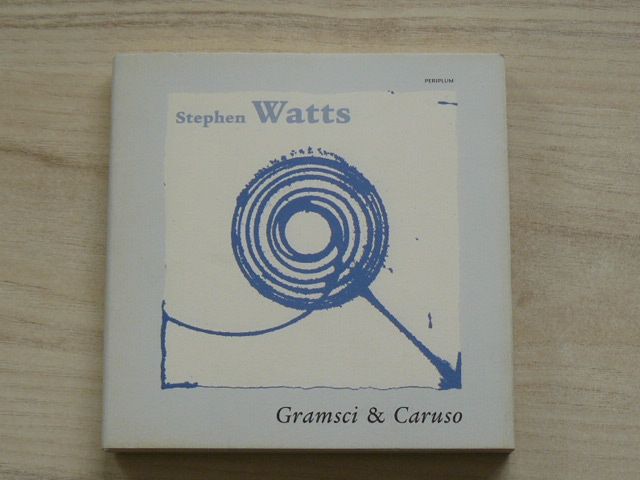 Stephen Watts - Gramsci & Caruso (2003) anglicky - česky