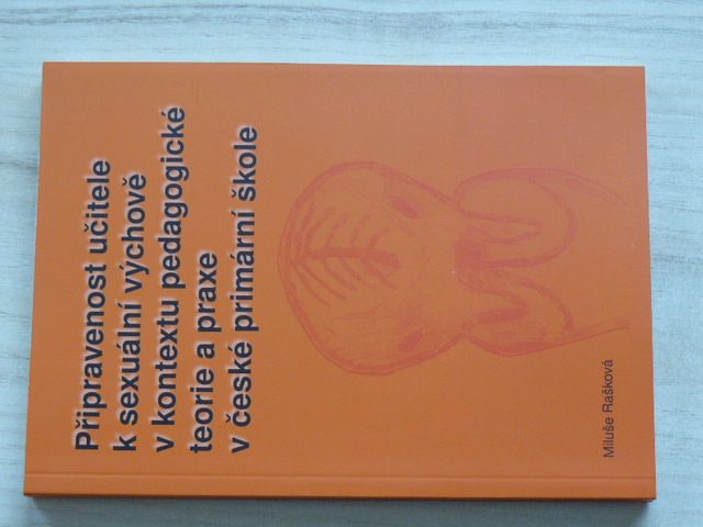 Rašková - Připravenost učitele k sexuální výchově v kontextu pedagogické teorie a praxe (2008)