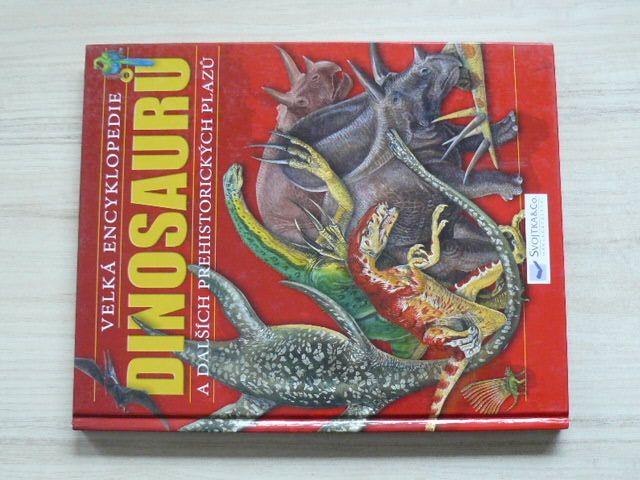Velká encyklopedie dinosaurů a dalších prehistorických plazů (2010)